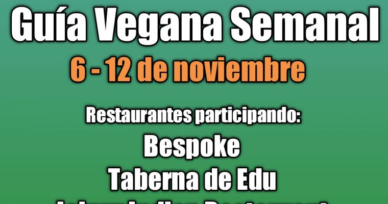 Guía Vegana Semanal 6-12 noviembre