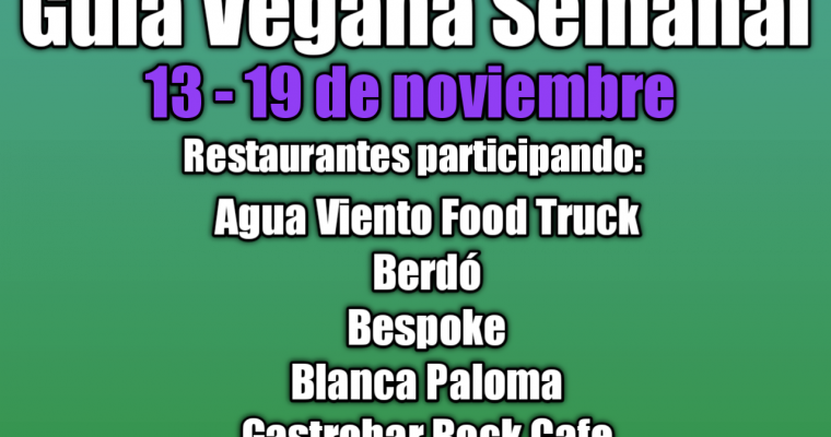 Guía Vegana Semanal 13-19 noviembre